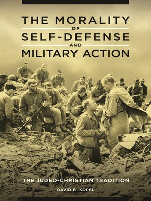 cover image of The Morality of Self-Defense and Military Action